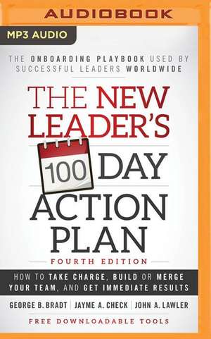 The New Leader's 100-Day Action Plan de George B. Bradt