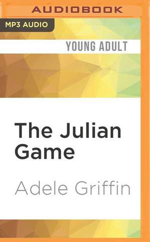 The Julian Game de Adele Griffin