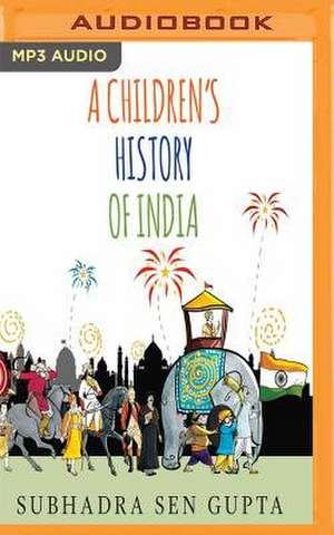 A Children's History of India de Subhadra Sen Gupta