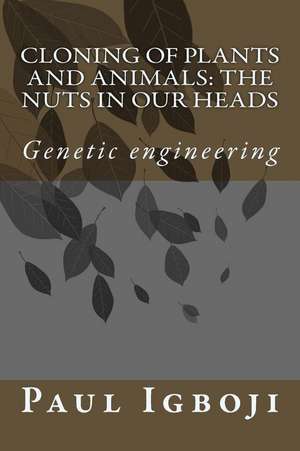 Cloning of Plants and Animals de Prof Paul Ola Igboji Phd