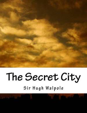 The Secret City de Sir Hugh Walpole