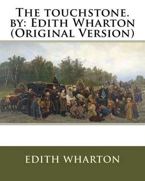 The Touchstone. by de Edith Wharton