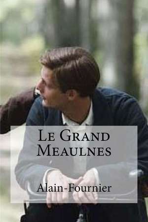 Le Grand Meaulnes de Alain-Fournier