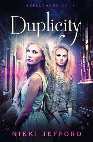 Duplicity (Spellbound #2) de Nikki Jefford