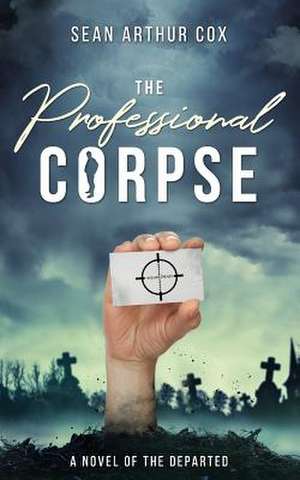 The Professional Corpse de Cox, Sean Arthur