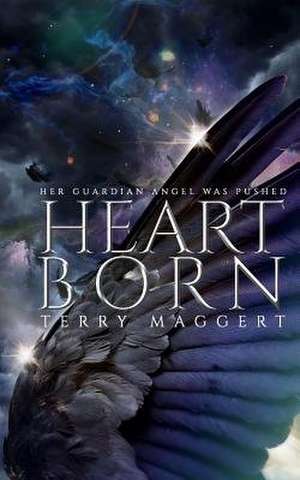 Heartborn de Terry Maggert