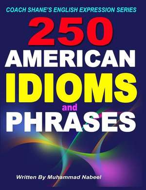 250 American Idioms and Phrases de Muhammad Nabeel