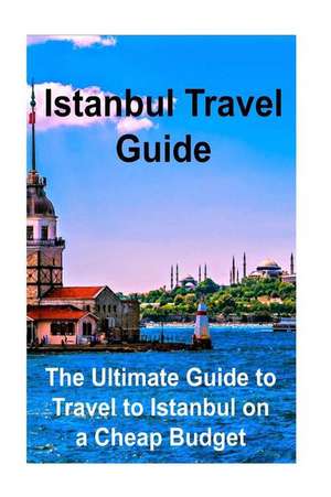 Istanbul Travel Guide de Sandy Rose