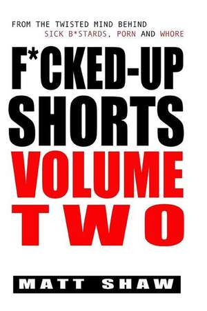 F*cked-Up Shorts de Matt Shaw