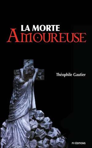 La Morte Amoureuse de Theophile Gautier