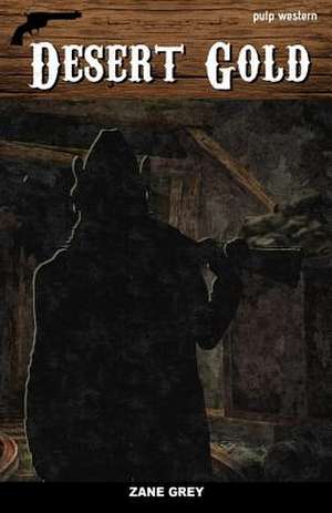 Desert Gold de Zane Grey
