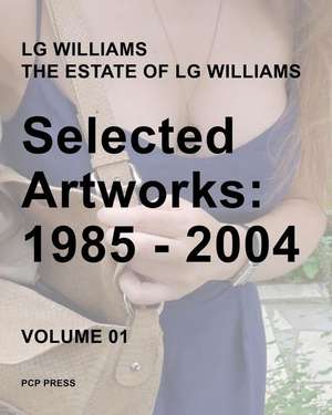 Lg Williams Selected Artworks Volume 01 de Lg Williams