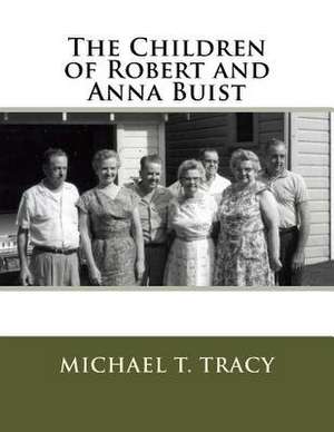 The Children of Robert and Anna Buist de Michael T. Tracy