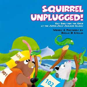 Squirrel Unplugged! de Brian Isham