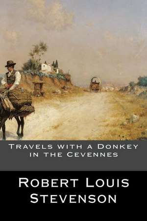 Travels with a Donkey in the Cevennes de Robert Louis Stevenson