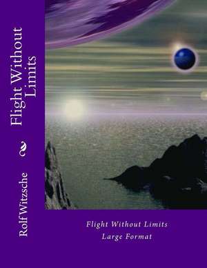 Flight Without Limits (Large) de Rolf A. F. Witzsche