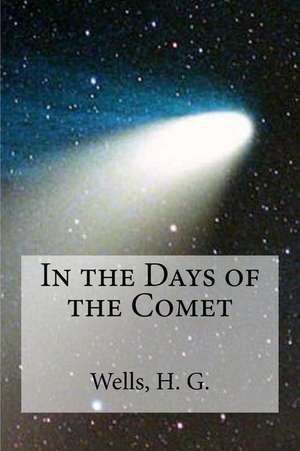 In the Days of the Comet de H. G. Wells