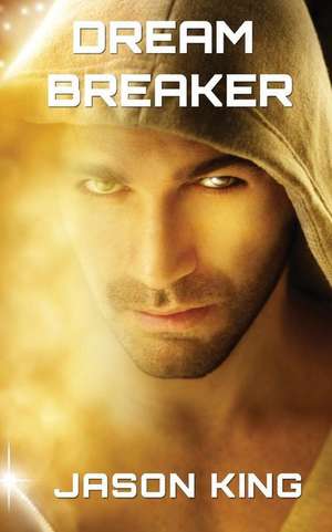 Dream Breaker de Jason James King