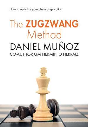 The Zugzwang Method de Daniel Munoz Sanchez