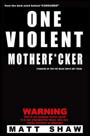 One Violent Motherf*cker de Matt Shaw