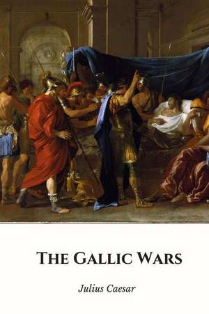 The Gallic Wars de Julius Caesar