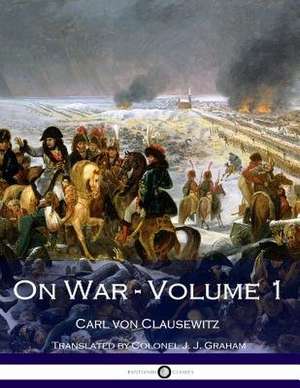 On War - Volume 1 de Carl Von Clausewitz