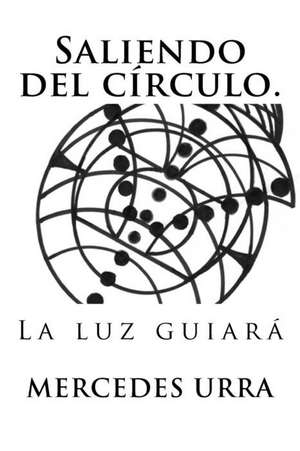 Saliendo del Circulo de Mercedes Marysol Urra