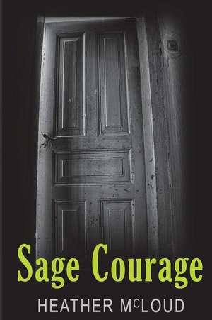 Sage Courage de Heather McLoud