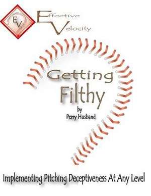 Getting Filthy de Perry L. Husband