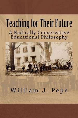 Teaching for Their Future de William J. Pepe