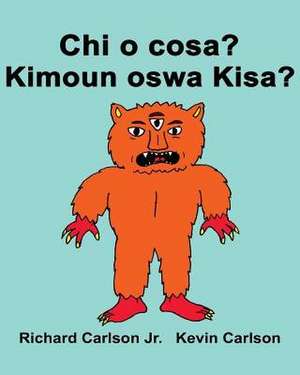 Chi O Cosa? Kimoun Oswa Kisa? de Richard Carlson Jr