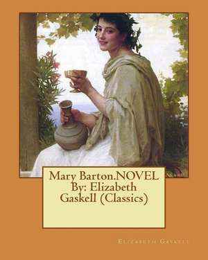 Mary Barton.Novel by de Elizabeth Gaskell