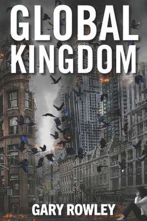 Global Kingdom de Gary Rowley