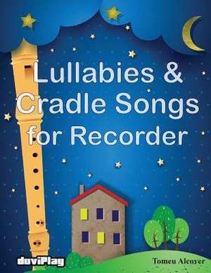 Lullabies & Cradle Songs for Recorder de Tomeu Alcover