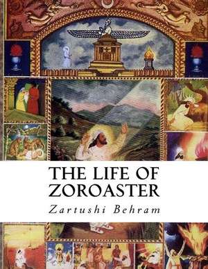 The Life of Zoroaster de Zartushi Behram