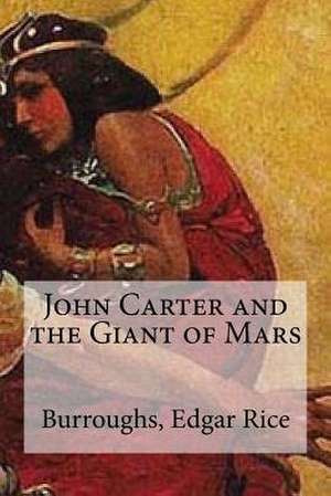 John Carter and the Giant of Mars de Burroughs Edgar Rice