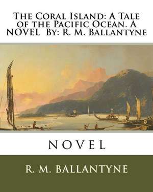 The Coral Island de R. M. Ballantyne