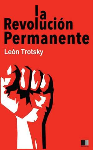 La Revolucion Permanente de Leon Trotsky