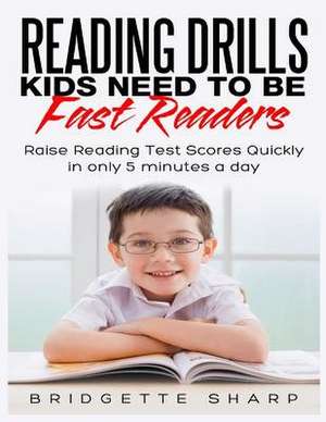 Reading Drills Kids Need to Be Fast Readers de Bridgette Sharp