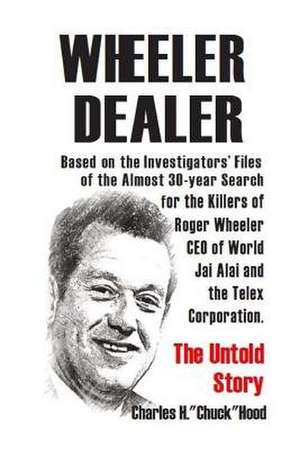 Wheeler, Dealer! de Hood, MR Charles H. Chuck