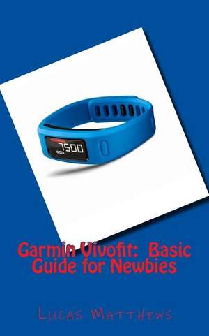 Garmin Vivofit de Lucas Matthews