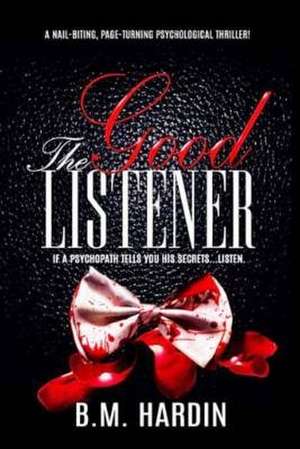 The Good Listener de Bm Hardin