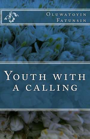 Youth with a Calling de Fatunsin, Mrs Oluwatoyin Racheal