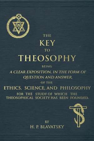 The Key to Theosophy de Helena Petrovna Blavatsky