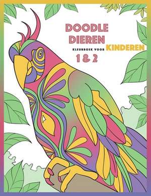 Doodle Dieren Kleurboek Voor Kinderen 1 & 2 de Nick Snels