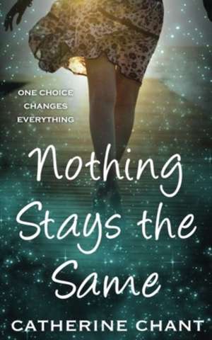 Nothing Stays the Same de Catherine Chant