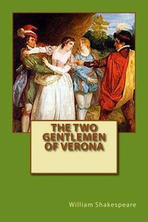 The Two Gentlemen of Verona de William Shakespeare