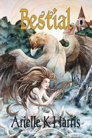 Bestial de Arielle K. Harris