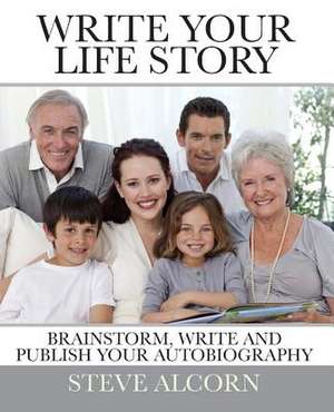 Write Your Life Story de Steve Alcorn