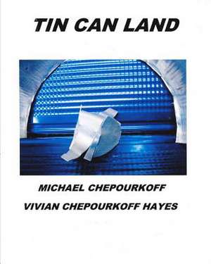 Tin Can Land de Vivian Chepourkoff Hayes